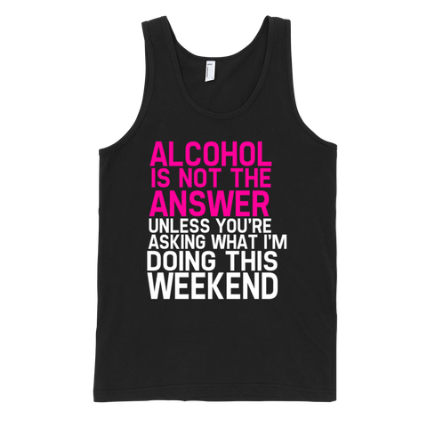 Alcohol Is Not The Answer Tank Top - Black
