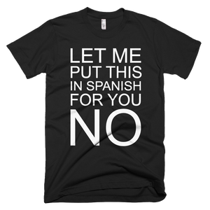 Let Me Put This In Spanish For You No T-Shirt - Black
