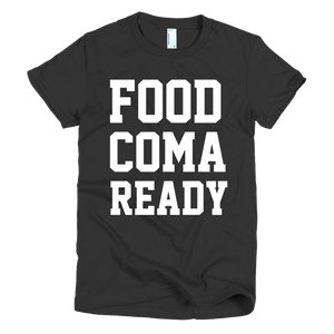 Food Coma Ready Womens T-Shirt - Black