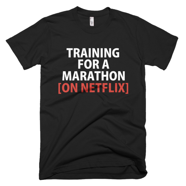 Training For A Marathon On Netflix  T-Shirt - Black