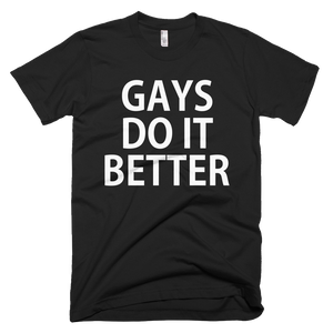 Gays Do It Better T-Shirt - Black