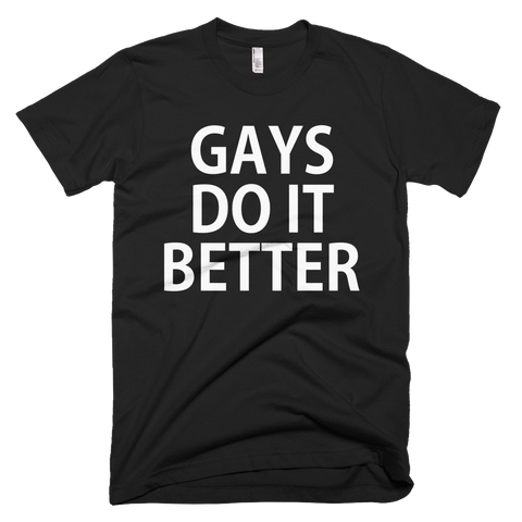 Gays Do It Better T-Shirt - Black
