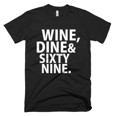 Wine, Dine & Sixty Nine T-Shirt - Black