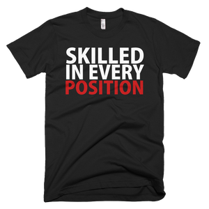 Skilled In Every Position T-Shirt - Black
