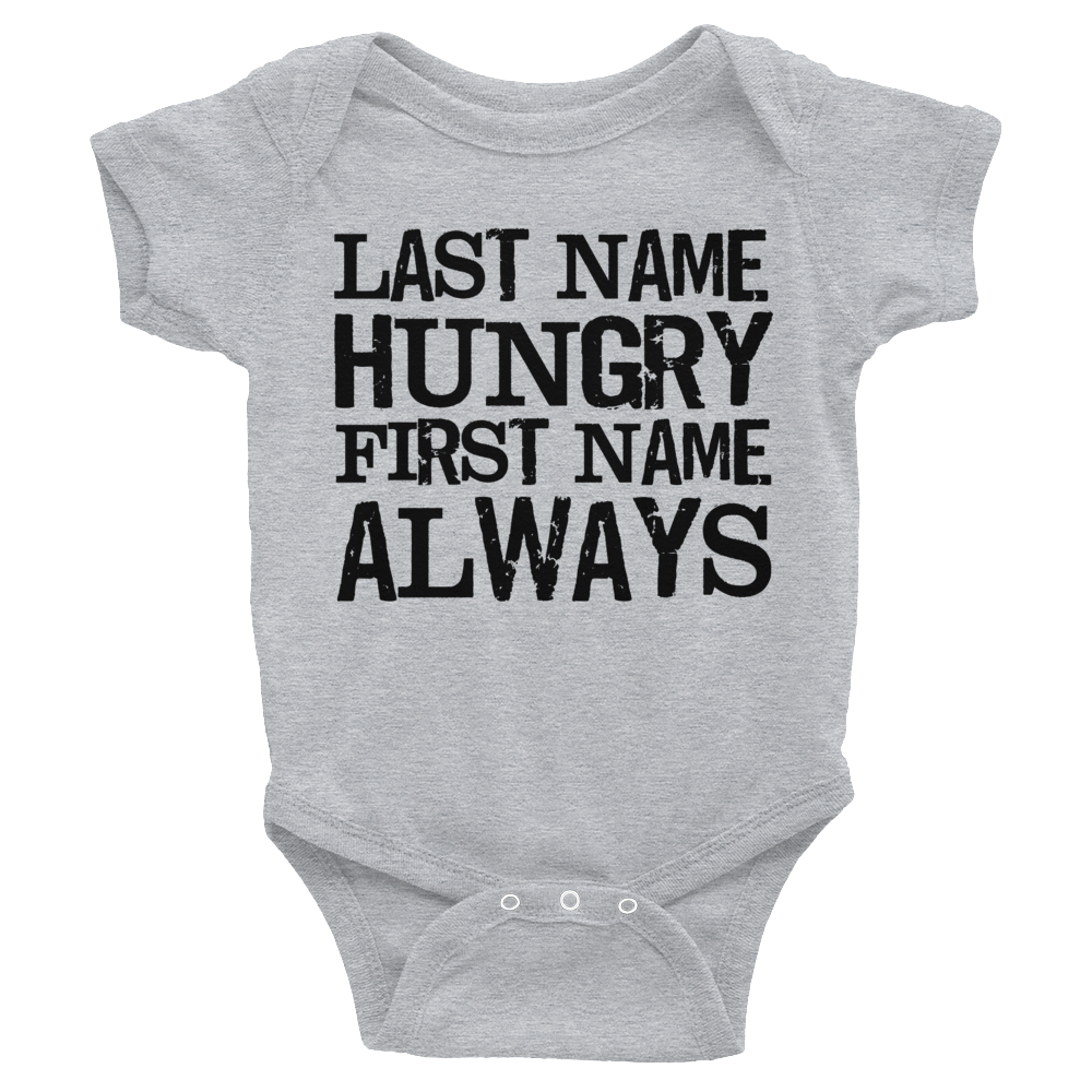 Last Name Hungry First Name Always Infants Onesie - Gray