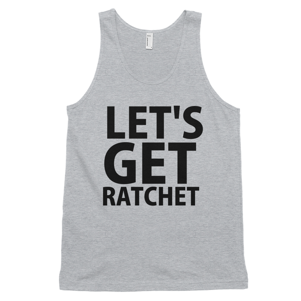 Let's Get Ratchet Tank Top - Gray
