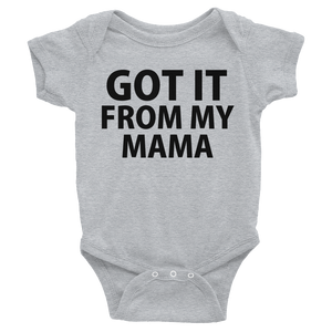 Got It From My Mama Infants Onesie - Gray