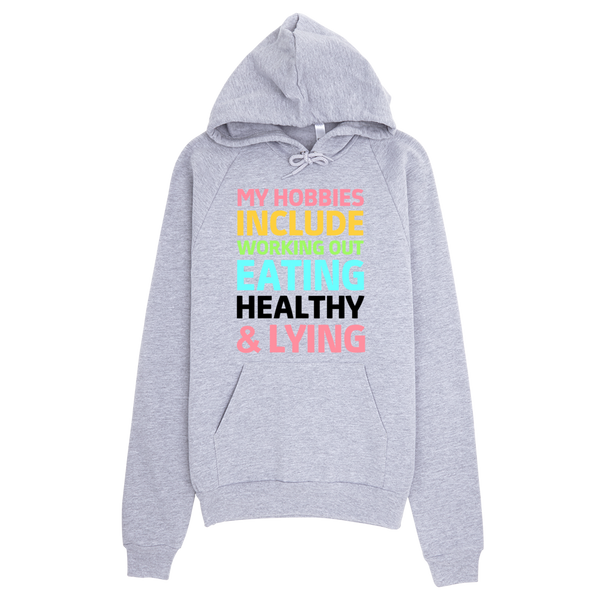 My Hobbies Include Working Out Eating Healthy And Lying Hoodie - Gray