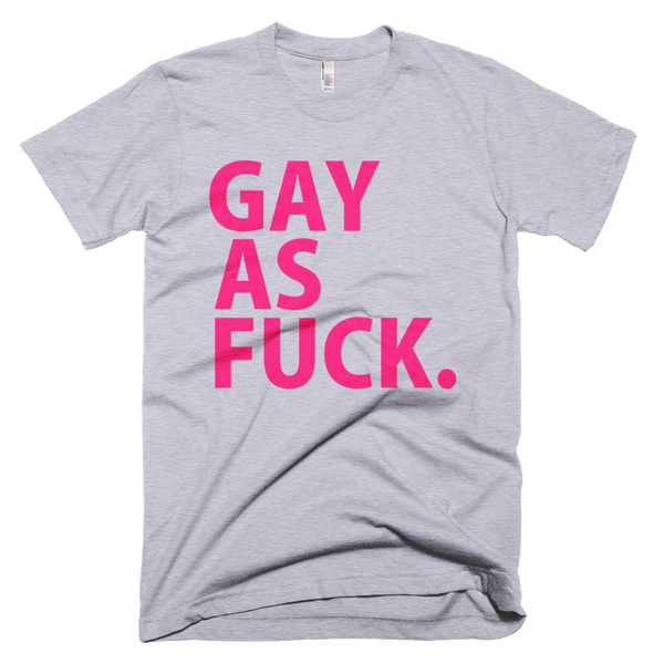 Gay As Fuck (Neon Pink) T-Shirt - Gray