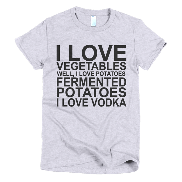 I Love Vegetables I Love Vodka T-Shirt - Womens - Gray