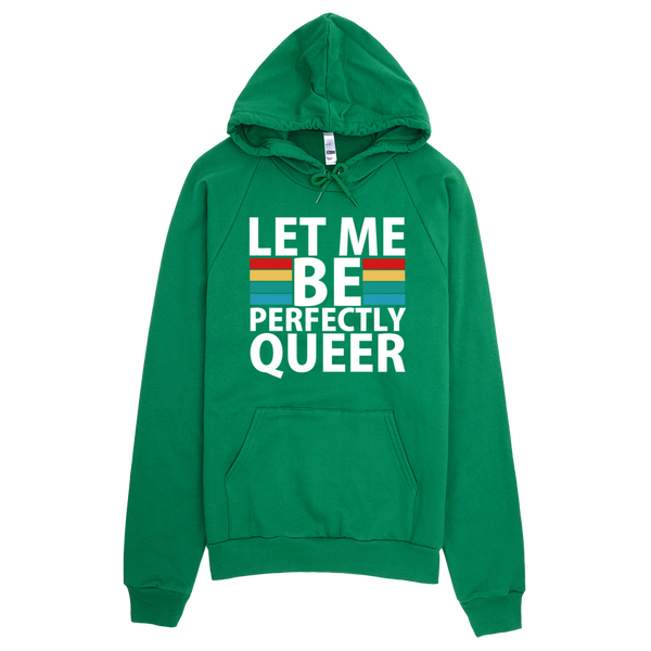 Let Me Be Perfectly Queer Hoodie - Green