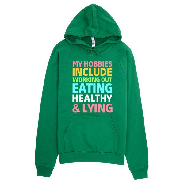 My Hobbies Include Working Out Eating Healthy And Lying Hoodie - Green