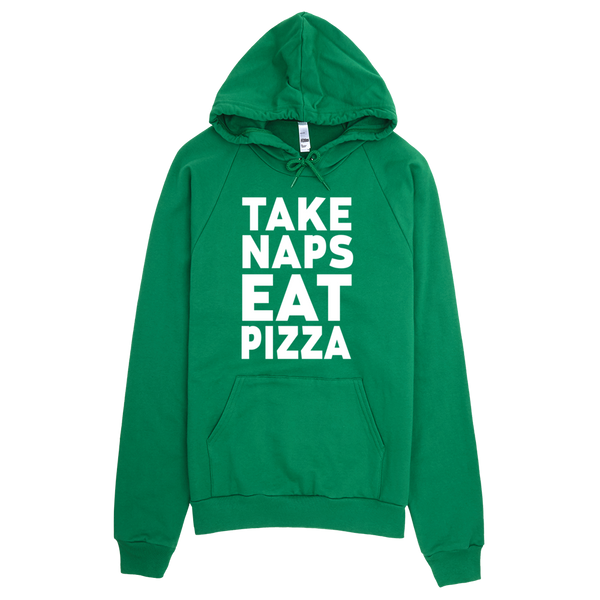 Take Naps Eat Pizza Hoodie - Green