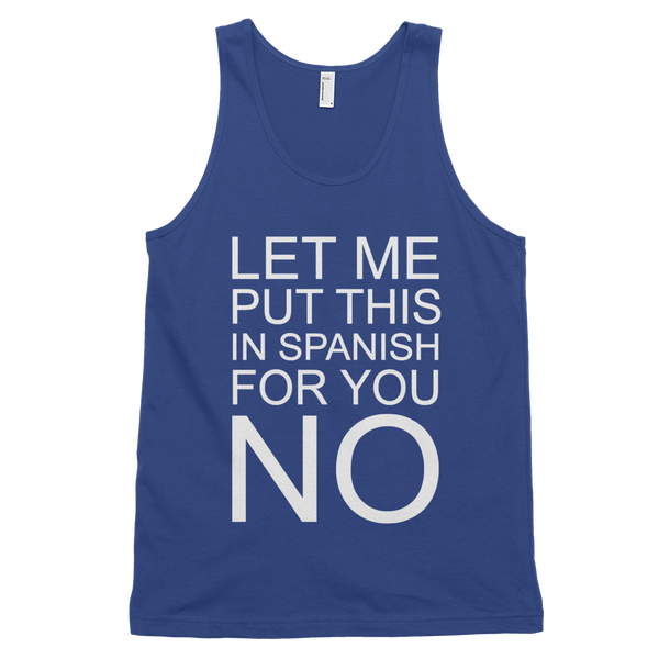 Let Me Put This In Spanish For You No Tank Top - Lapis