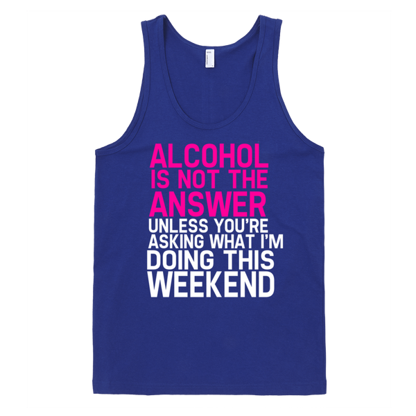 Alcohol Is Not The Answer Tank Top - Lapis