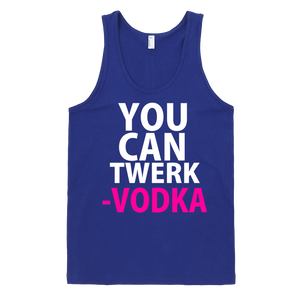 You Can Twerk Vodka Tank Top - Lapis