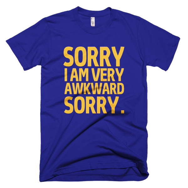 Sorry I'm Very Awkward Sorry T-Shirt - Lapis