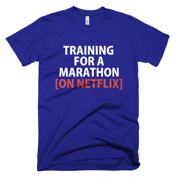 Training For A Marathon On Netflix  T-Shirt - Lapis
