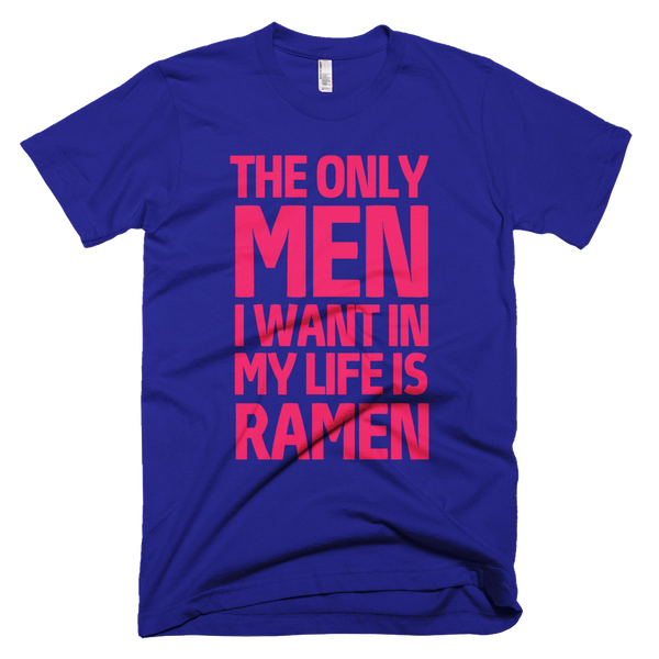 The Only Men I Want In My Life Is Ramen T-Shirt - Lapis