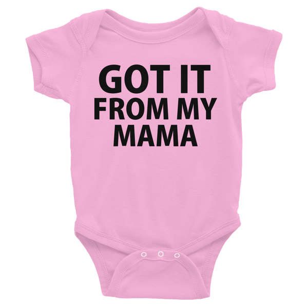Got It From My Mama Infants Onesie - Pink