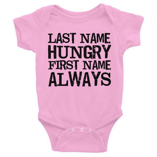 Last Name Hungry First Name Always Infants Onesie - Pink