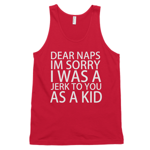 Dear Naps I'm Sorry I Was A Jerk To You As A Kid Tank Top - Red