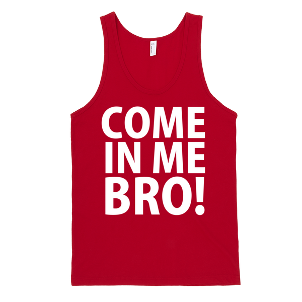 Come In Me Bro Tank Top - Red