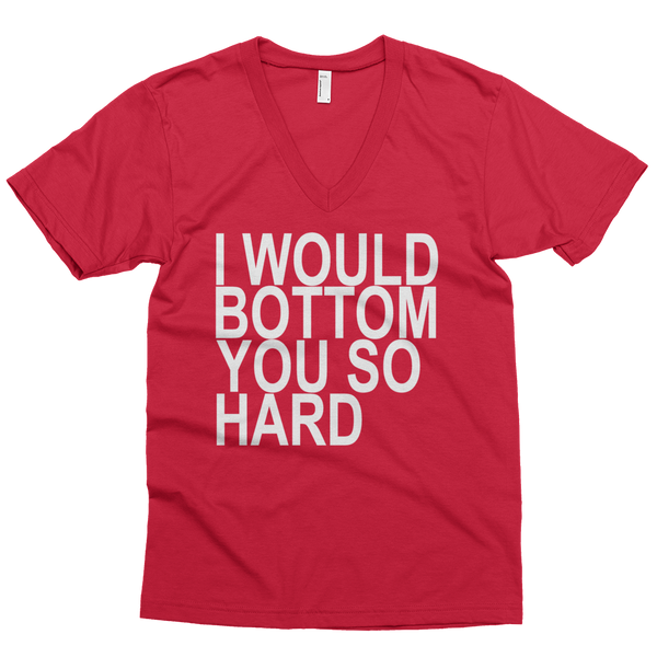 I Would Bottom You So Hard V-Neck - Red