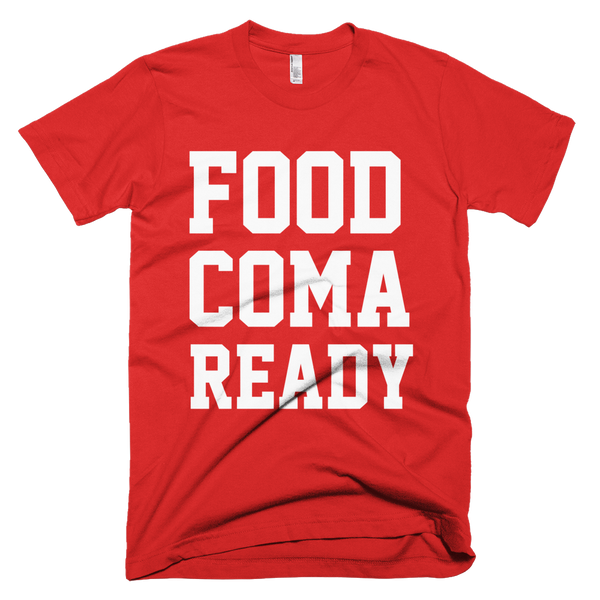 Food Coma Ready T-Shirt - Red