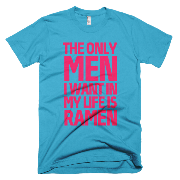 The Only Men I Want In My Life Is Ramen T-Shirt - Aqua