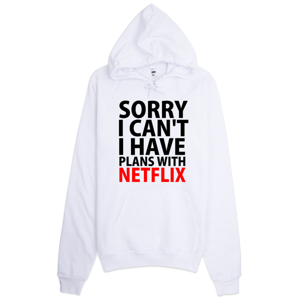 Sorry I Have Plans With Netflix Hoodie - White