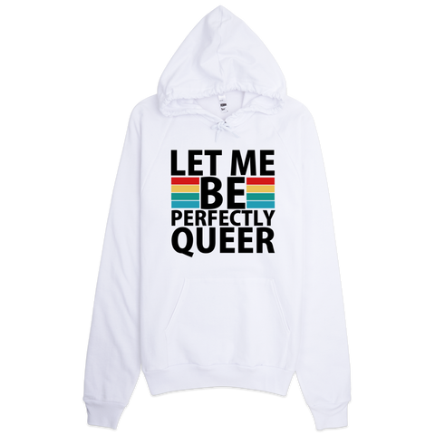 Let Me Be Perfectly Queer Hoodie - White