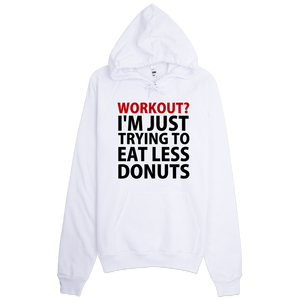 Workout? I'm Just Trying To Eat Less Donuts Hoodie - White