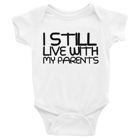 I Still Live With My Parents Infants Onesie - White