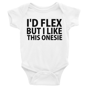 I'd Flex But I Like This Onesie, Infants Onesie - White