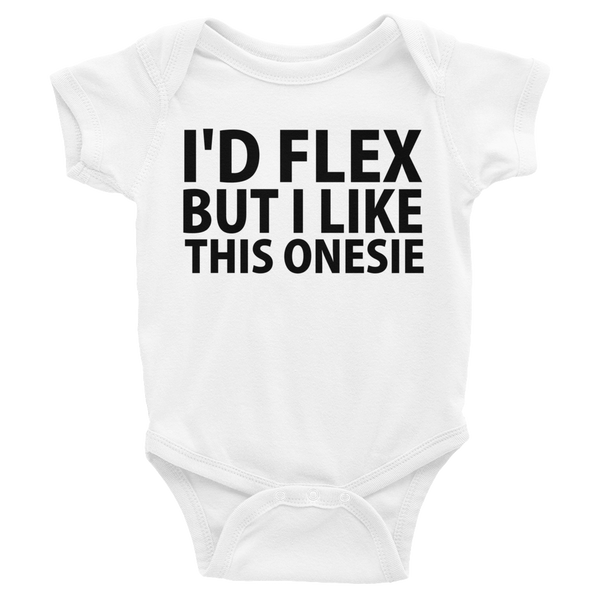 I'd Flex But I Like This Onesie, Infants Onesie - White