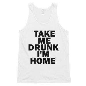 Take Me Drunk I'm Home Tank Top - White