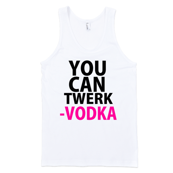 You Can Twerk Vodka Tank Top - White