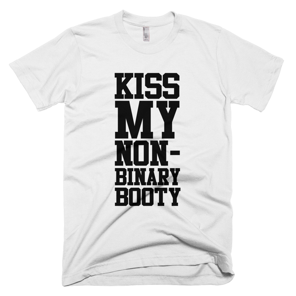 Kiss My Non-Binary Booty T-Shirt - White