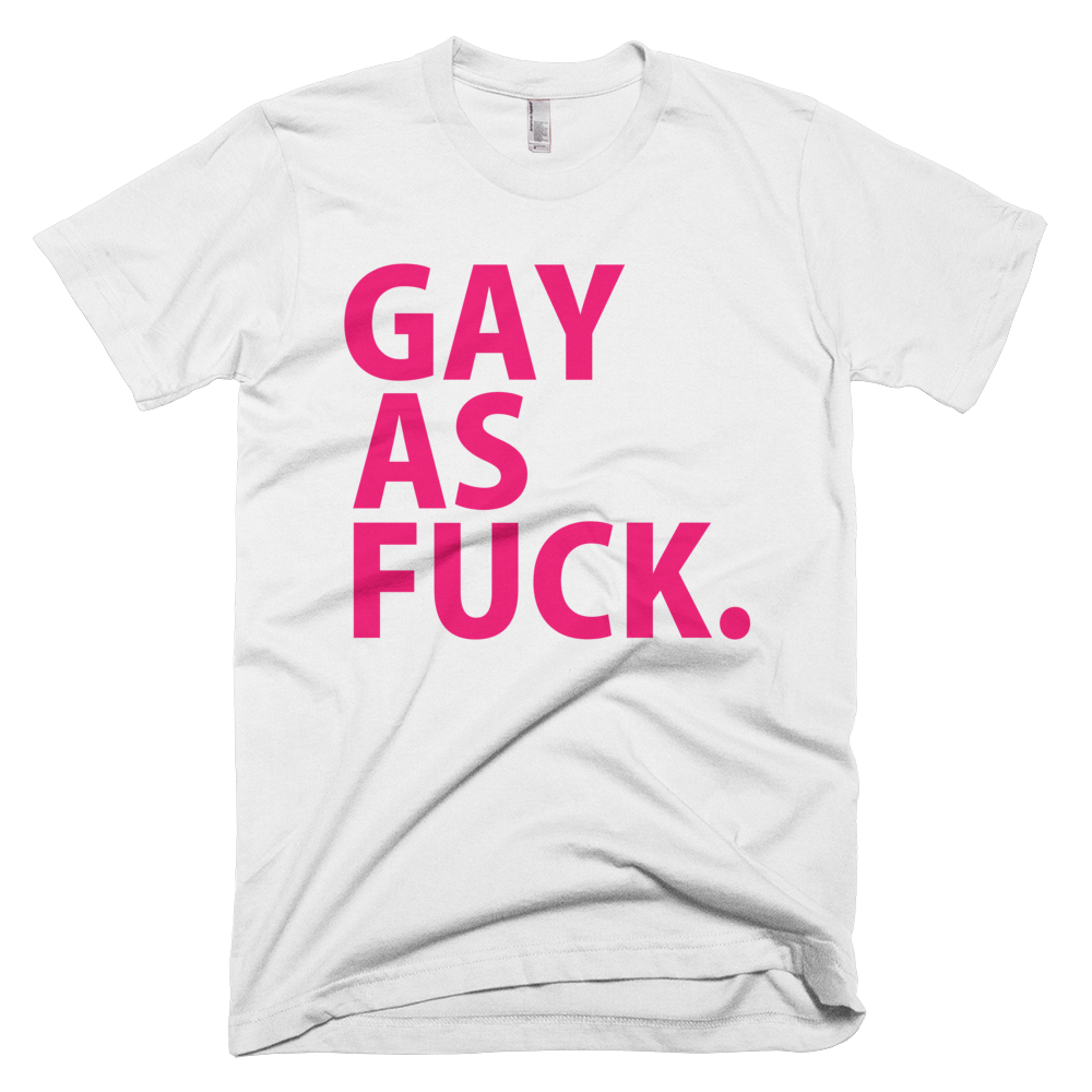 Gay As Fuck (Neon Pink) T-Shirt - White