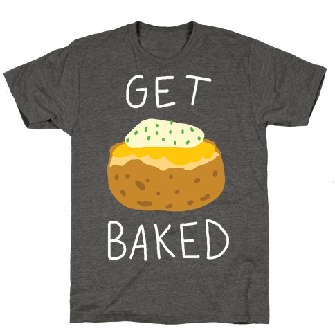 Get Baked T-Shirt - Heathered Gray