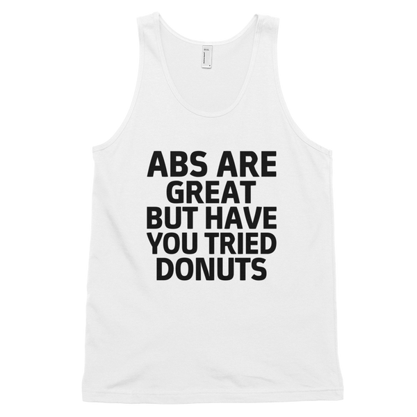 Abs Are Great But Have You Tried Donuts? Tank Top - White