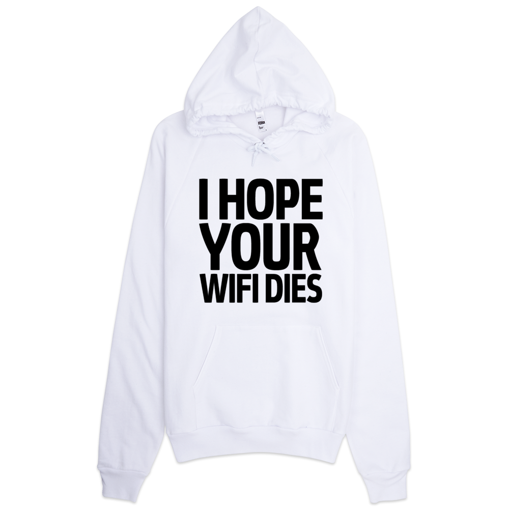I Hope Your Wifi Dies Hoodie - White