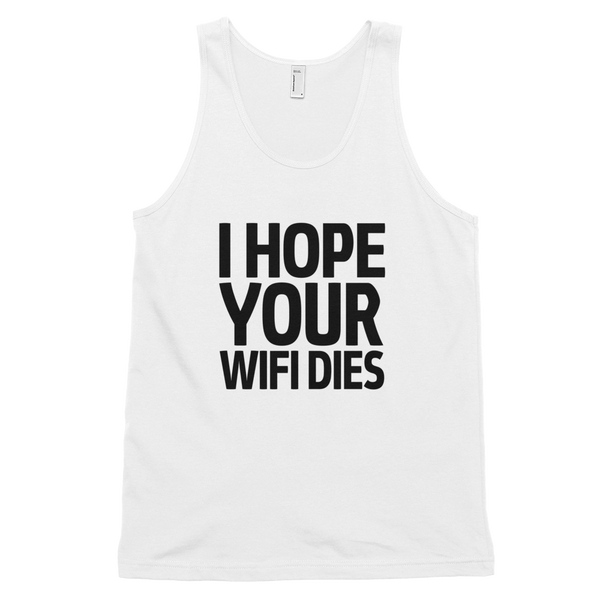 I Hope Your Wifi Dies Tank Top - White