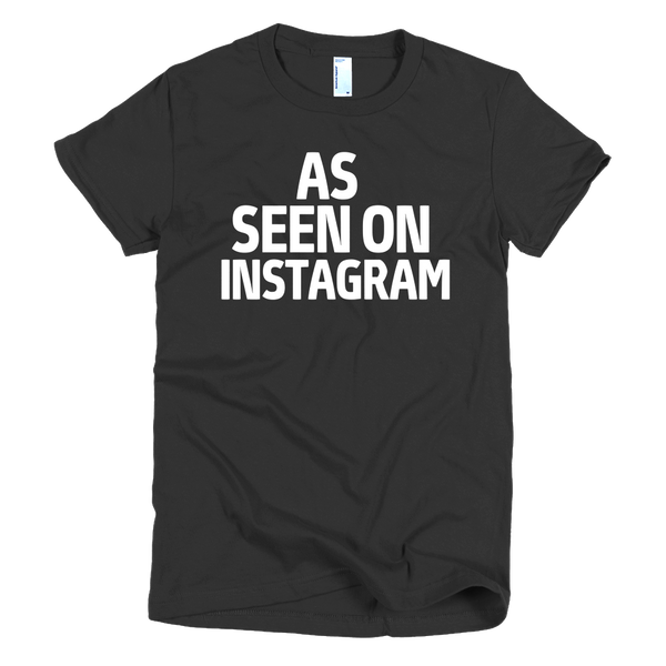 As Seen On Instagram Womens T-Shirt - Black