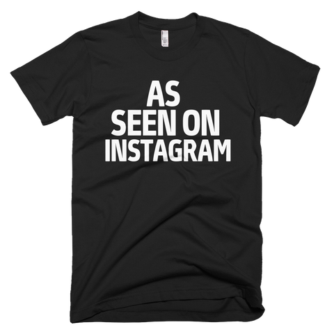 As Seen On Instagram T-Shirt - Black