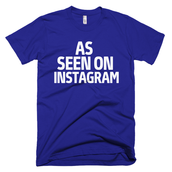 As Seen On Instagram T-Shirt - Lapis