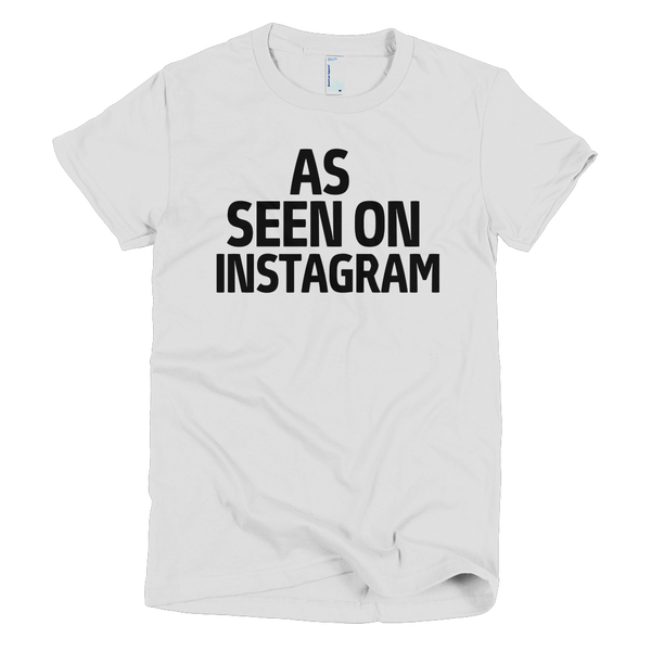 As Seen On Instagram Womens T-Shirt - White