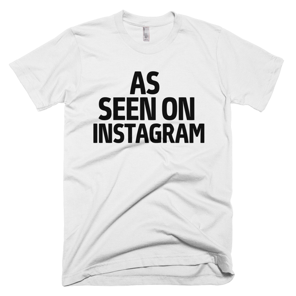 As Seen On Instagram T-Shirt - White