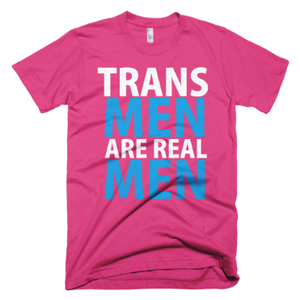 Trans Men Are Real Men T-Shirt - Fuchsia